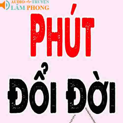 Audio Phút Đổi Đời