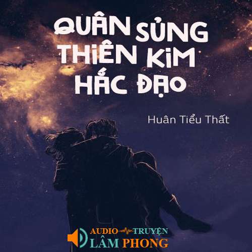 Audio Quân Sủng Thiên Kim Hắc Đạo