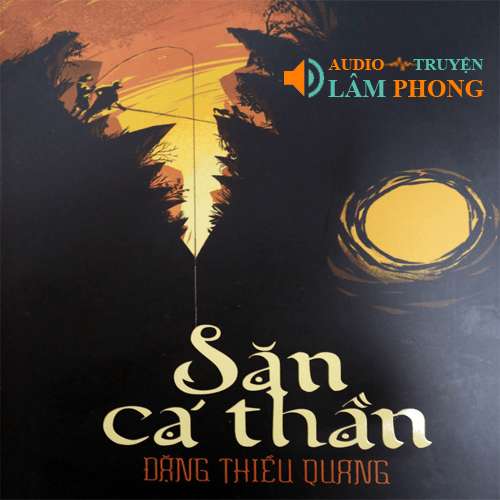 Audio Săn Cá Thần