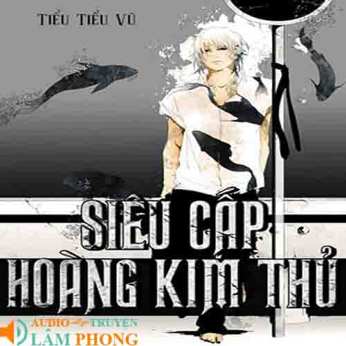 Audio Siêu Cấp Hoàng Kim Thủ