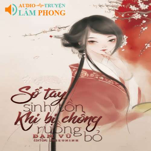 Audio Sổ Tay Sinh Tồn Khi Bị Chồng Ruồng Bỏ