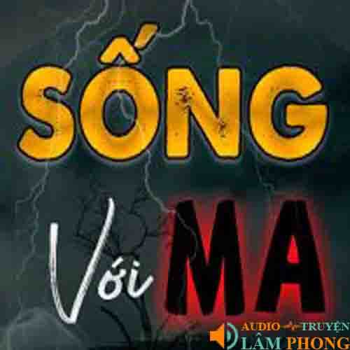 Audio Sống Với Ma