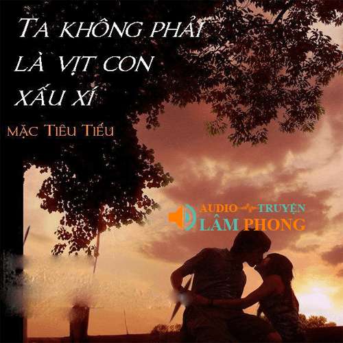 Audio Ta Không Phải Vịt Con Xấu Xí