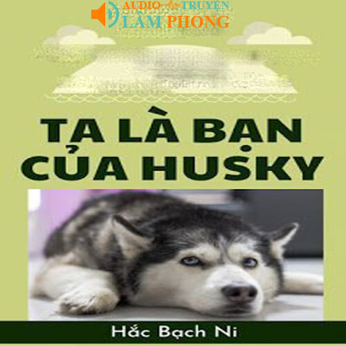 Audio Ta Là Bạn Của Husky