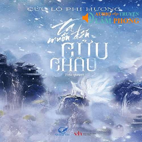 Audio Ta Muốn Đến Cửu Châu