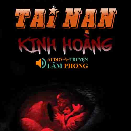 Audio Tai Nạn Kinh Hoàng