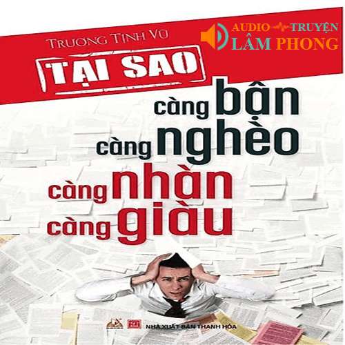 Audio Tại sao càng bận càng nghèo, càng nhàn càng giàu?