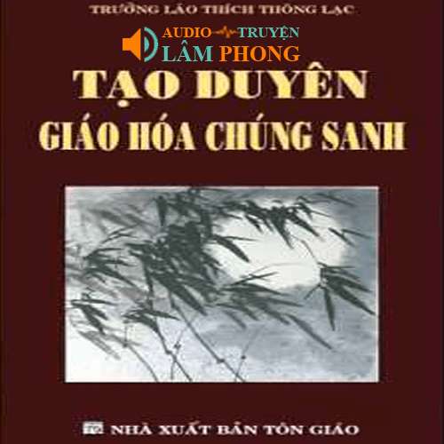 Audio Tạo Duyên Giáo Hóa Chúng Sanh