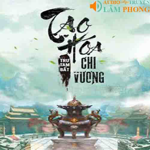 Audio Tạo Hóa Chi Vương