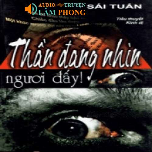 Audio Thần Đang Nhìn Ngươi Đây