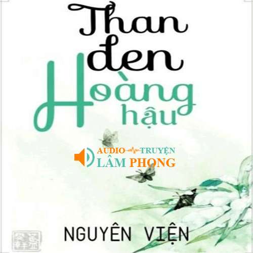 Audio Than Đen Hoàng Hậu