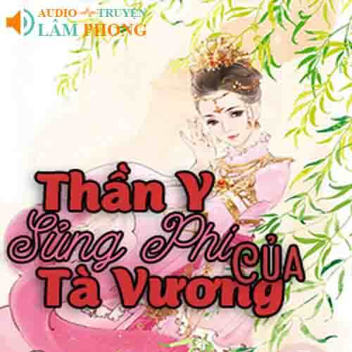 Audio Thần y sủng phi của tà vương