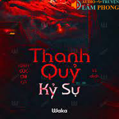 Audio Thanh quỷ kỷ sự