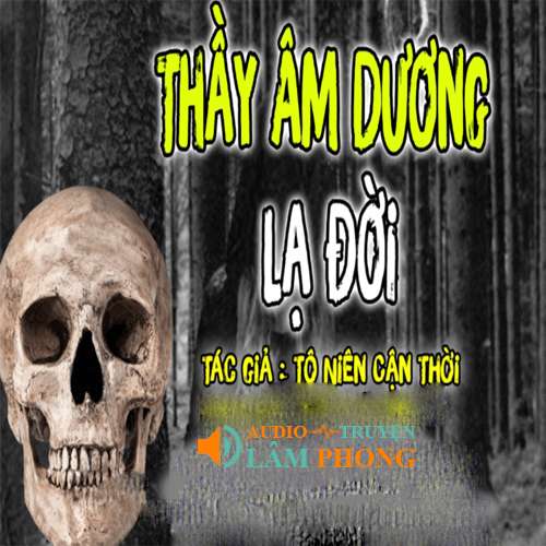 Audio Thầy Âm Dương Lạ Đời