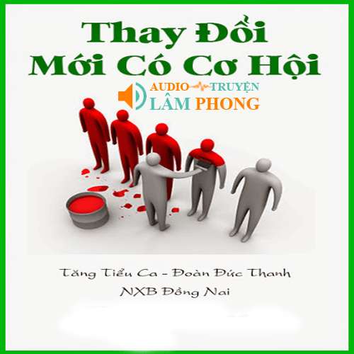 Audio Thay Đổi Mới Có Cơ Hội - Khám Phá Bí Mật Tư Duy Làm Giàu