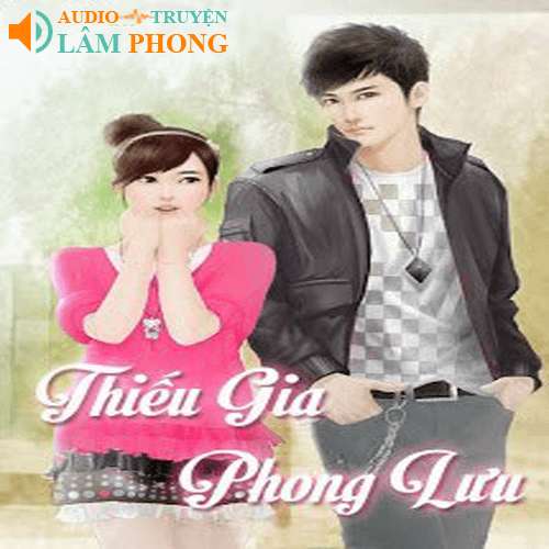 Audio Thiếu Gia Phong Lưu