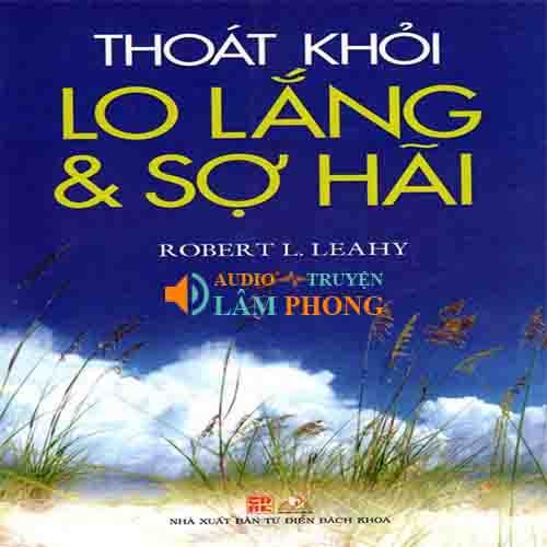 Audio Thoát Khỏi Lo Lắng Và Sợ Hãi