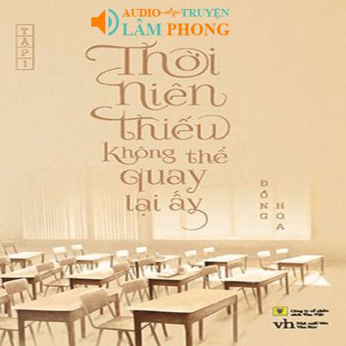 Audio Thời Niên Thiếu Không Thể Quay Lại Ấy