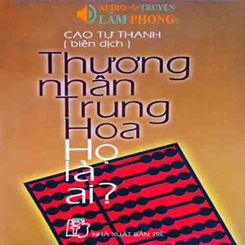 Audio Thương Nhân Trung Hoa - Họ Là Ai