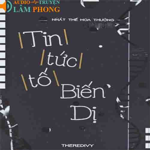 Audio Tin Tức Tố Biến Dị