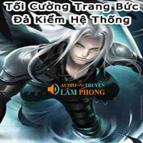 Audio Tối Cường Trang Bức Đả Kiểm Hệ Thống