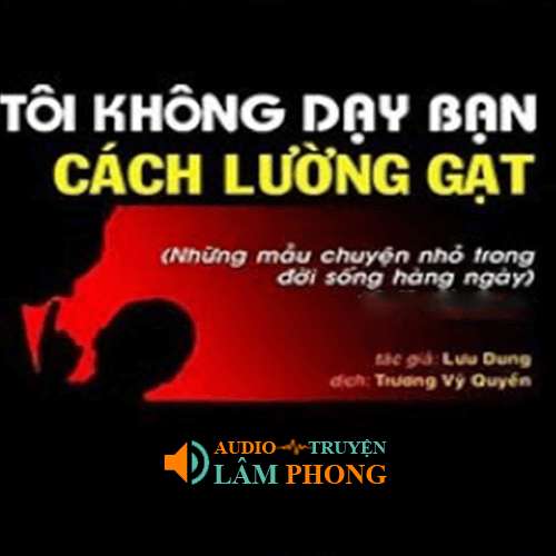 Audio Tôi Không Dạy Bạn Cách Lường Gạt