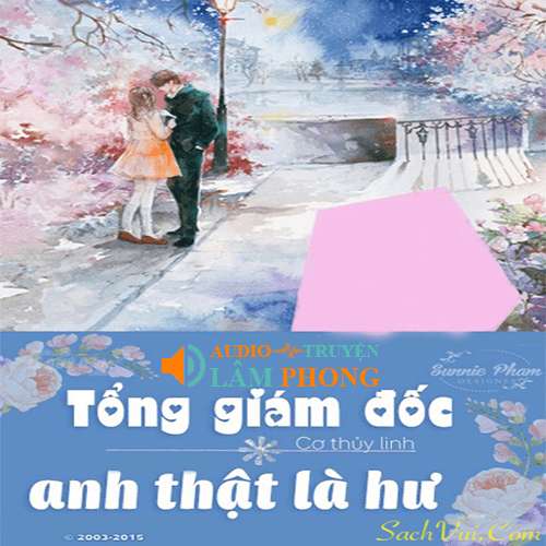 Audio Tổng Giám Đốc Anh Thật Là Hư