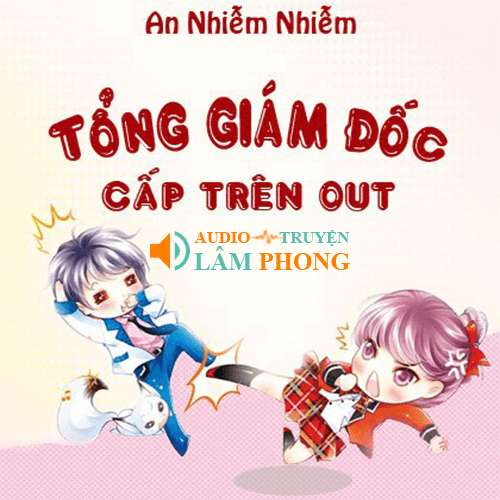 Audio Tổng Giám Đốc Cấp Trên Out