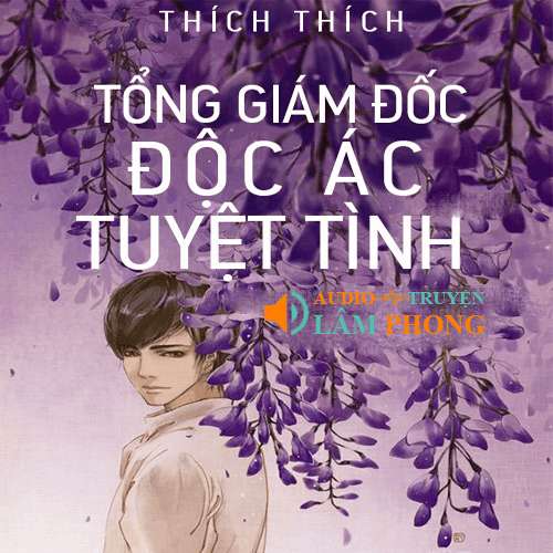 Audio Tổng Giám Đốc Tuyệt Tình