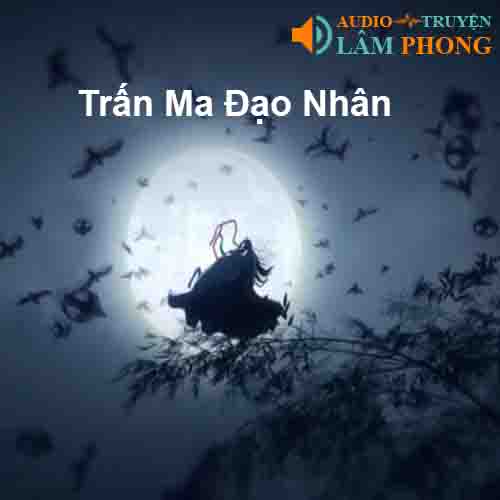 Audio Trấn Ma Đạo Nhân