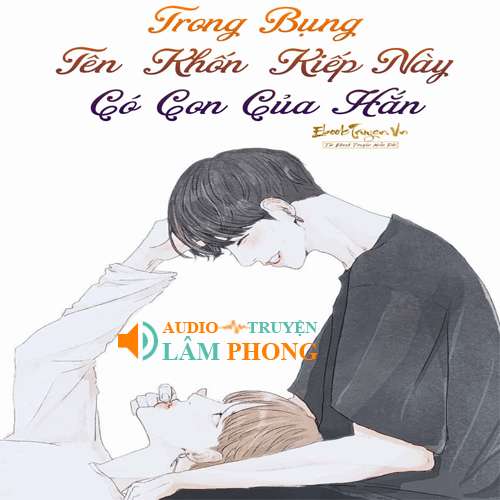 Audio Trong Bụng Tên Khốn Kiếp Này Có Con Của Hắn