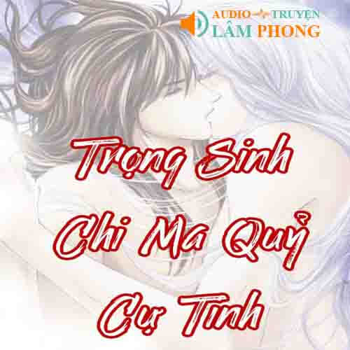 Audio Trọng sinh chi ma quỷ cự tinh