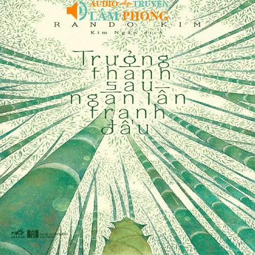 Audio Trưởng Thành Sau Ngàn Lần Tranh Đấu