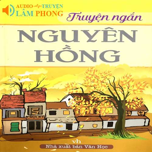 Audio Truyện ngắn Nguyên Hồng