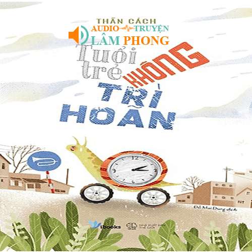 Audio Tuổi Trẻ Không Trì Hoãn