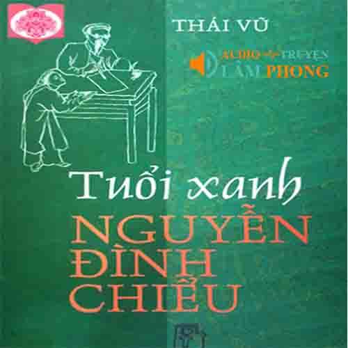 Audio Tuổi Xanh Nguyễn Đình Chiểu