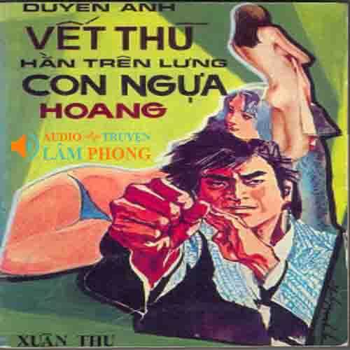 Audio Vết Thù Hằn Trên Lưng Con Ngựa Hoang