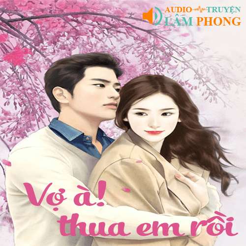 Audio Vợ À Thua Em Rồi