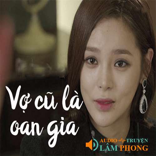 Audio Vợ Cũ Là Oan Gia