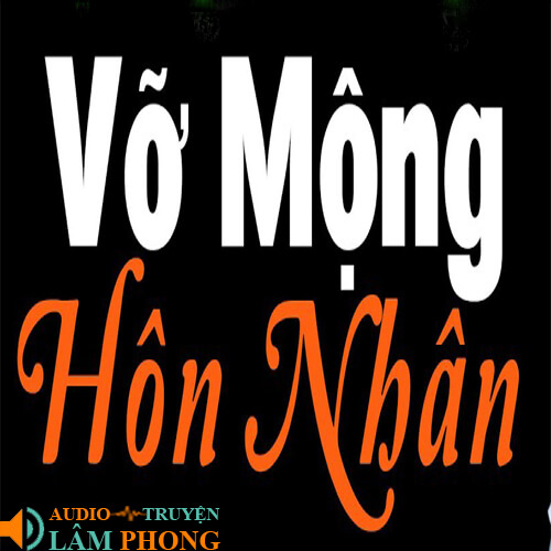 Audio Vỡ Mộng Hôn Nhân