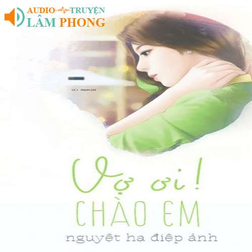 Audio Vợ Ơi Chào Em