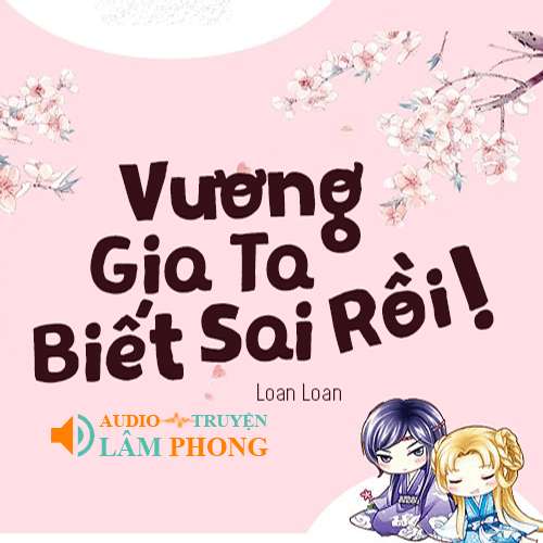 Audio Vương Gia Ta Biết Sai Rồi