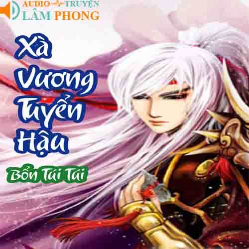 Audio Xà Vương Tuyển Hậu