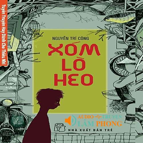 Audio Xóm Lò Heo - Tuyển Truyện Hay Dành Cho Thiếu Nhi