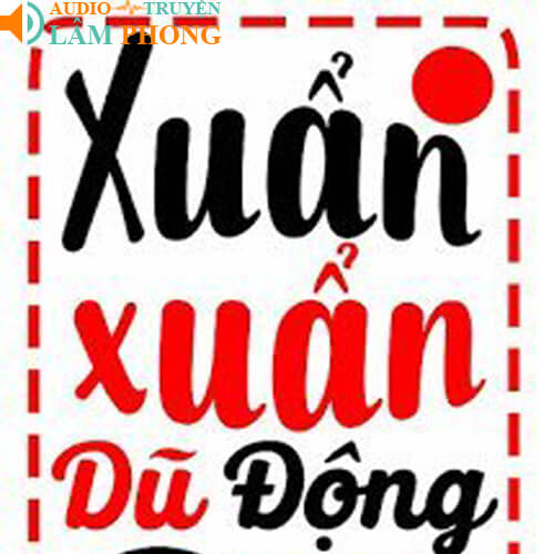 Audio Xuẩn Xuẩn Dũ Động