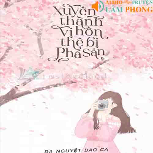 Audio Xuyên Thành Vị Hôn Thê Bị Phá Sản