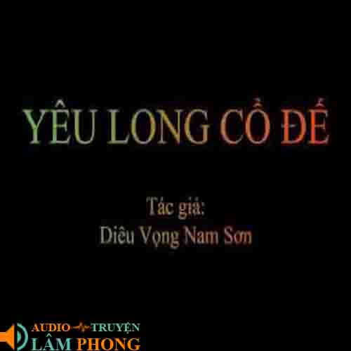 Audio Yêu Long Cổ Đế